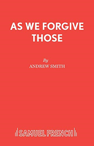 As We Forgive Those