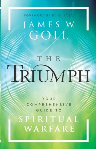 The Triumph: Your Comprehensive Guide to Spiritual Warfare