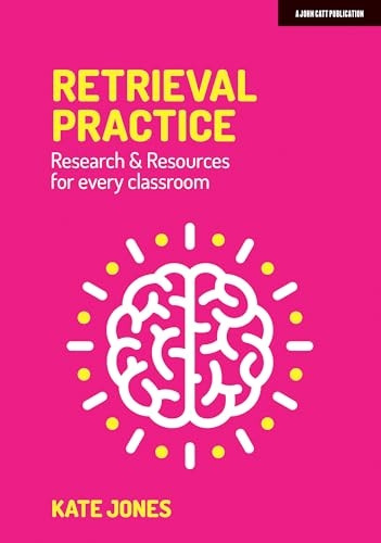 Retrieval Practice: Resources and research for every classroom