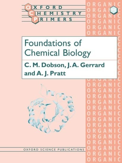 Foundations of Chemical Biology (Oxford Chemistry Primers)