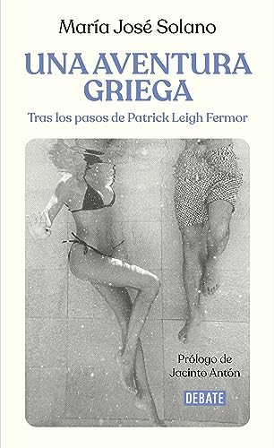 Una aventura griega: Tras  los pasos de Patrick Leigh  Fermor