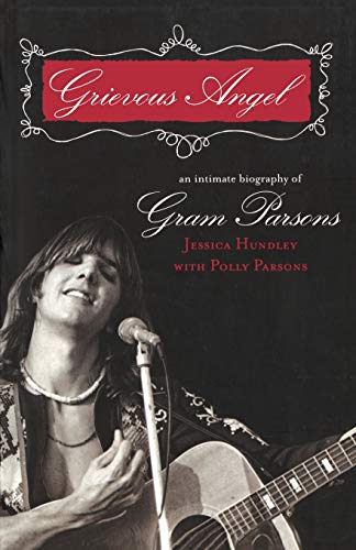 Grievous Angel: an Intimate Biography of Gram Parsons