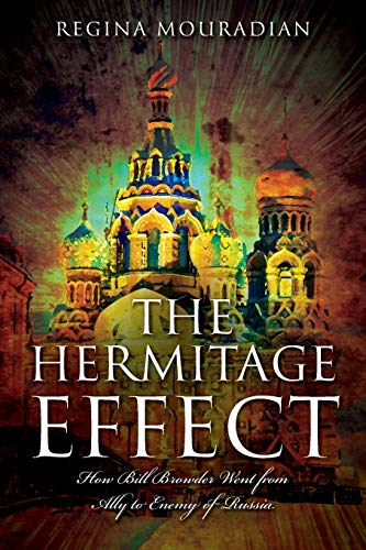 The Hermitage Effect: How  - Bill Browder Went from  - Ally to Enemy of Russia