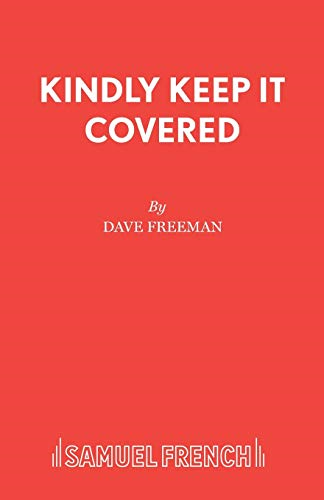 Kindly Keep it Covered (Acting Edition S.)