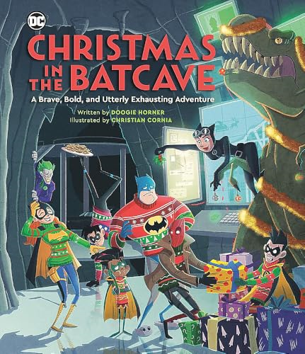 Christmas in the Batcave:  A Brave, Bold, and Utterly  Exhausting Adventure  [Officially licensed]