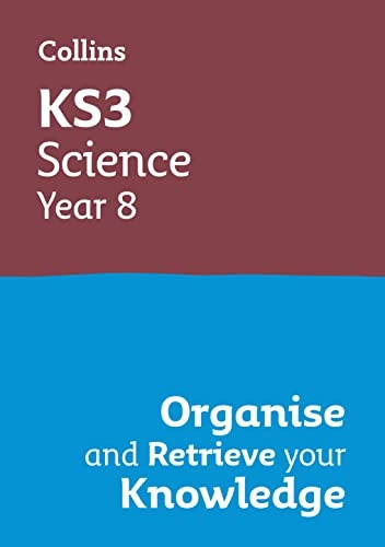 KS3 Science Year 8: Organise and retrieve your knowledge: Ideal for Year 8 (Collins KS3 Revision) (Collins KS3 Revision)