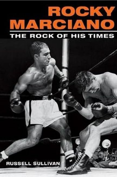 Rocky Marciano: The Rock of His Times (Sport & Society)