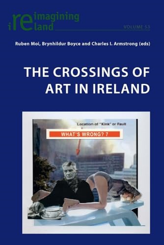 The Crossings of Art in Ireland (Reimagining Ireland)