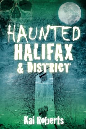 Haunted Halifax and District