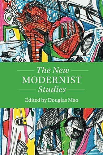 The New Modernist Studies  - (Twenty - First - Century  - Critical Revisions)