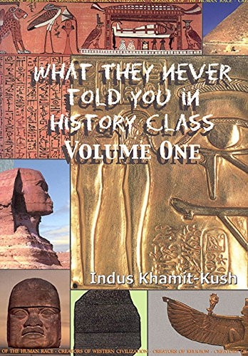 What They Never Told You in History Class, Volume 1