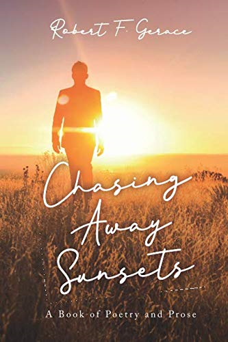 Chasing Away Sunsets: A Book of Poetry and Prose