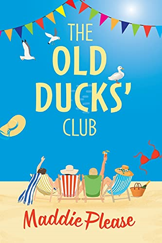 The Old Ducks' Club: The  - #1 bestselling  - laugh - out - loud, feel - good  - read