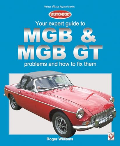 MGB & MGB GT - Your Expert Guide to Problems & How to Fix Them (Auto-Doc Series)