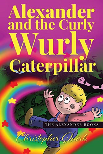 Alexander and the Curly Wurly Caterpillar (The Alexander Books)