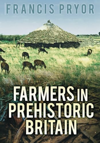 Farmers in Prehistoric Britain