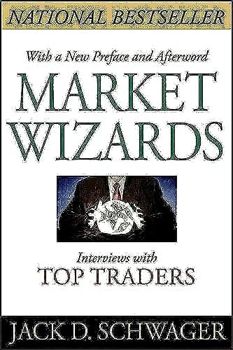 Market Wizards: Interviews with Top Traders