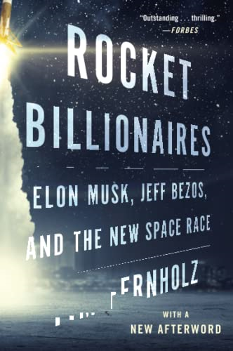 Rocket Billionaires: Elon Musk, Jeff Bezos, and the New Space Race