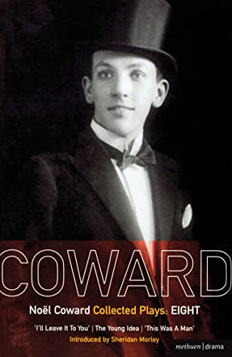 Plays:  I'll Leave It to You ,  The Young Idea ,  This Was a Man  v. 8 (Methuen World Classics): I'll Leave It to You; the Young Idea; This Was a Man v. 8 (World Classics)