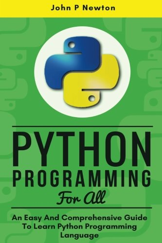 Python Programming: An Easy And Comprehensive Guide To Learn Python Programming Language