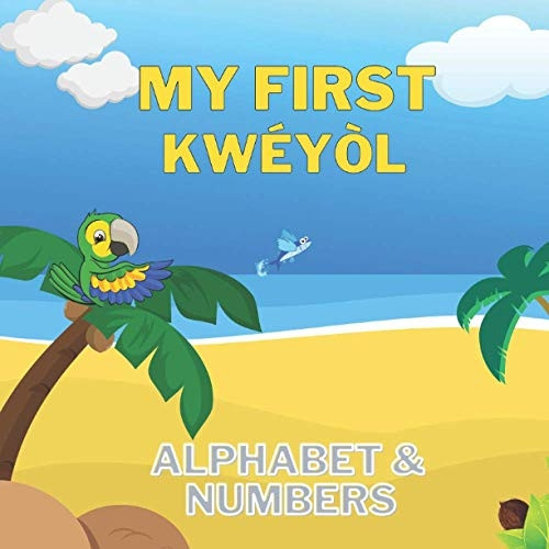 My First Kweyol Alphabet and Numbers