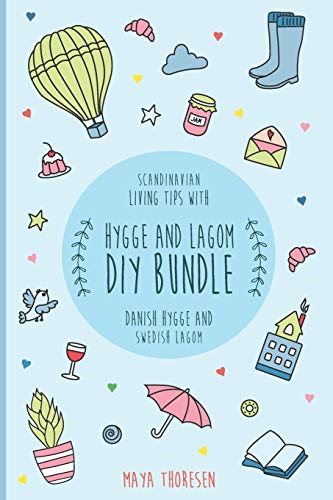 Hygge and Lagom DIY  - Bundle: Scandinavian living  - tips with Danish Hygge and -  Swedish Lagom