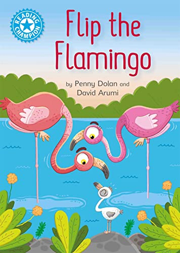 Reading Champion: Flip the Flamingo: Independent Reading Blue 4 (Reading Champion)