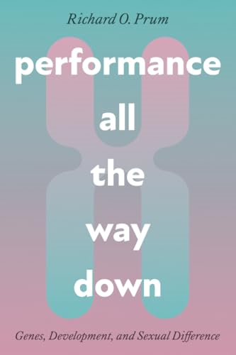 Performance All the Way Down: Genes, Development, and Sexual Difference (science.culture)
