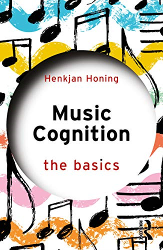 Music Cognition: The Basics (The Basics)