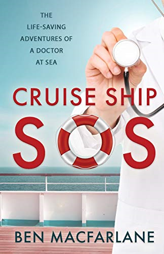 Cruise Ship SOS: The  - life - saving adventures of a -  doctor at sea (SOS)