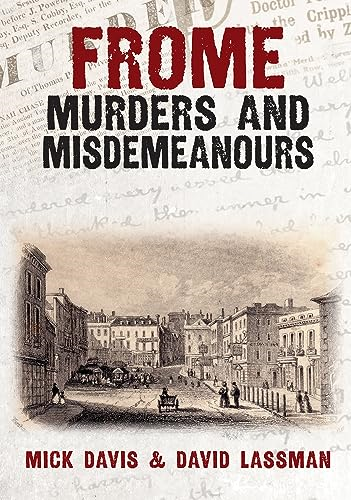 Frome Murders and Misdemeanours (Murders & Misdemeanours)