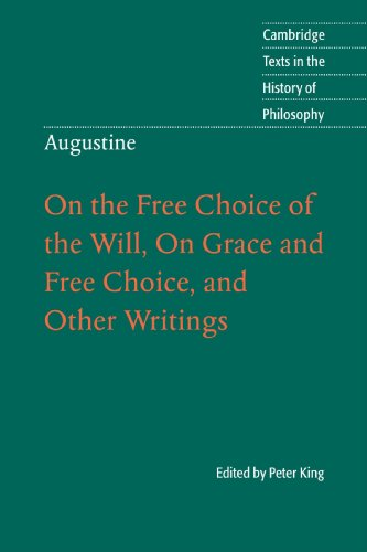 Augustine: On the Free Choice of the Will, On Grace and Free Choice, and Other Writings