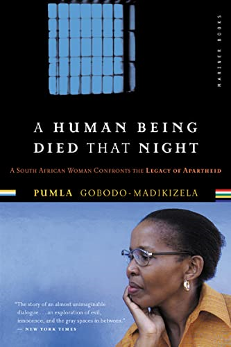 A Human Being Died That Night: a South African Story of Forgiveness