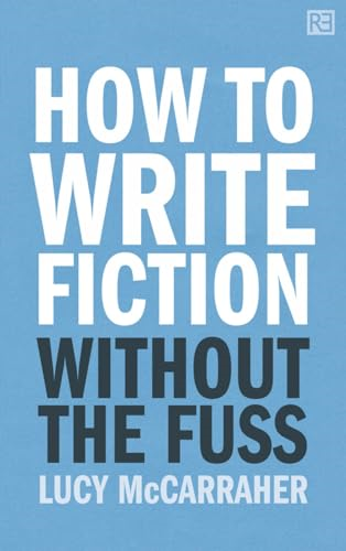 How to Write Fiction  - Without the Fuss