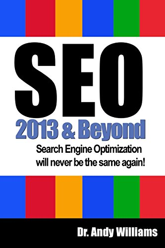 SEO 2013 And Beyond: Search engine optimization will never be the same again! (Webmaster)