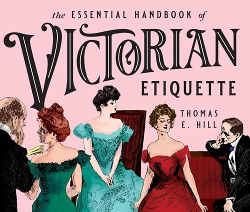 Essential Handbook of Victorian Etiquette