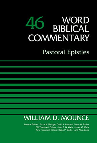 Pastoral Epistles: Volume 46 (Word Biblical Commentary)