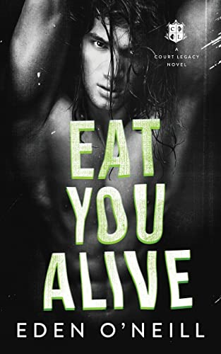 Eat You Alive (Court Legacy)