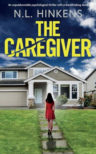 The Caregiver: An unputdownable psychological thriller with a breathtaking twist