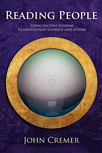 Reading People: Using Ancient Wisdom to Understand Yourself and Others