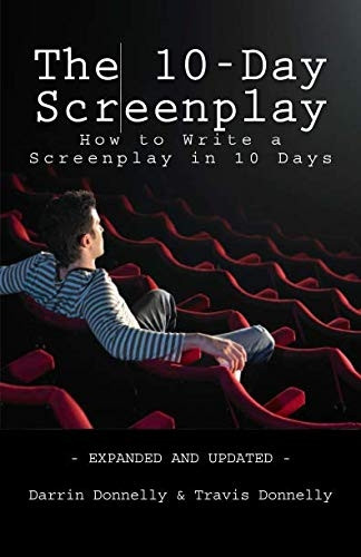 The 10-Day Screenplay: How to Write a Screenplay in 10 Days