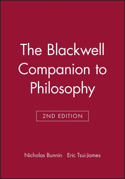 The Blackwell Companion to Philosophy (Blackwell Companions to Philosophy)