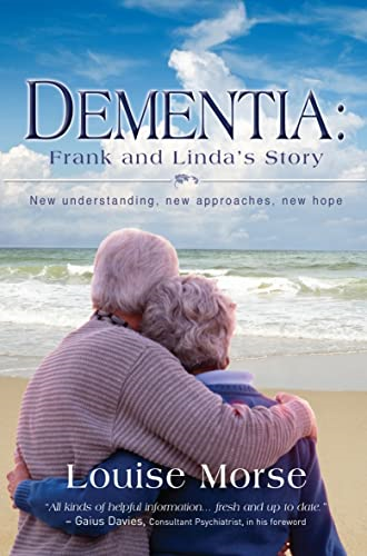 Dementia: Frank and Linda's Story - New Understanding, New Approaches, New Hope
