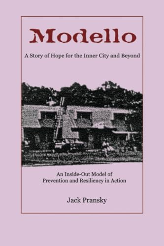 Modello: A Story of Hope for the Inner City and Beyond: An Inside-Out Model of Prevention and Resiliency in Action