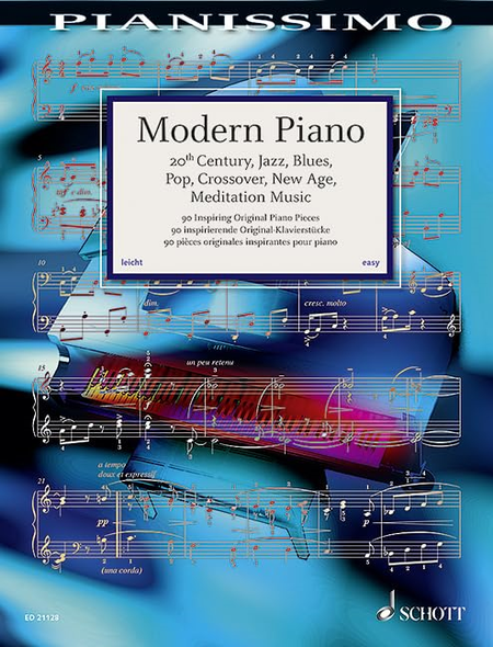 Modern Piano: 20th Century, Jazz, Blues, Pop, Crossover, New Age, Meditation Music: Piano / Klavier / Pianissimo