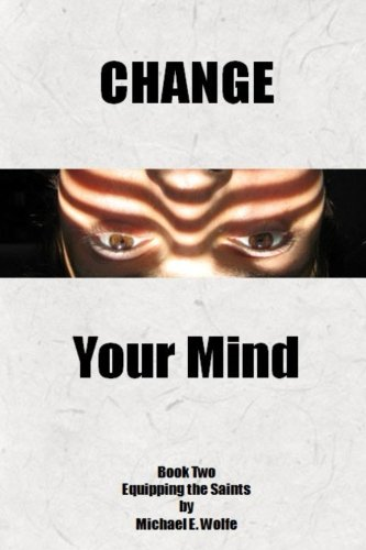 Change Your Mind: Prepared for Action (Equipping the Saints)