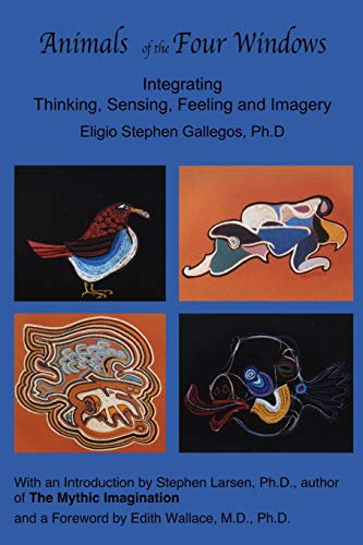 Animals of the Four Windows: Integrating Thinking, Sensing, Feeling, and Imagery