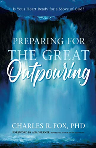 Preparing for the Great Outpouring