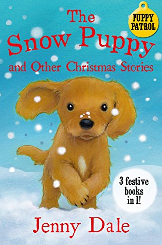 The Snow Puppy and other Christmas stories (Jenny Dale's Animal Tales)