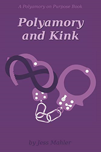 Polyamory and Kink (Polyamory on Purpose Guides)